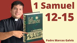 LECTURA DE BIBLIA 1 Samuel 1215 📖 con el padre Marcos Galvis [upl. by Hinze]