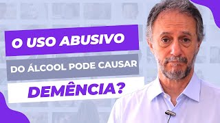 O uso abusivo do álcool pode causar demência [upl. by O'Conner]