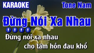 Đừng Nói Xa Nhau Karaoke Tone Nam  Karaoke AK [upl. by Llegna670]