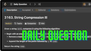 3163 String Compression III  Daily Question  String Manipulation [upl. by Aenat60]