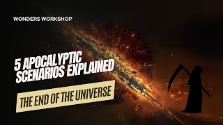 The End of the Universe 5 Apocalyptic Scenarios Explained [upl. by Htebasyle]