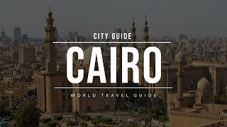 CAIRO City Guide  Egypt  Travel Guide [upl. by Aynos198]