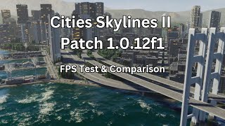 Cities Skylines II Patch 1012f1  Patch Notes FPS Test and comparison [upl. by Winstonn454]