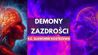 Demony zazdrości  ks Sławomir Kostrzewa [upl. by Engel]