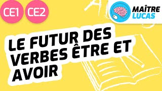 Futur des verbes être et avoir CE1  CE2  Cycle 2  Français  Conjugaison  Grammaire [upl. by Jedediah]