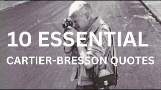 10 Inspiring CartierBresson Quotes Every Photographer Should Know [upl. by Yoshiko246]