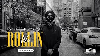 We Rollin Official Audio  Shubh [upl. by Merlina]