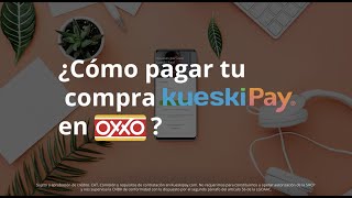 Paga tu compra Kueski Pay en OXXO [upl. by Warms]