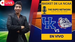 COLLEGE BASKETBALL  KENTUCKY VS GONZAGA  PARTIDO EN VIVO 🎙️THE DUPO NETWORK [upl. by Oiratnom]