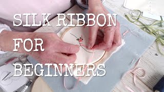 Silk Ribbon Embroidery for Beginners  Tutorial [upl. by Rivi617]