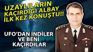 Uzaylılar kaçırdı gizli bir yerde sakladılar Türk albay başına gelenleri anlattı Tamamen gerçek [upl. by Earla]