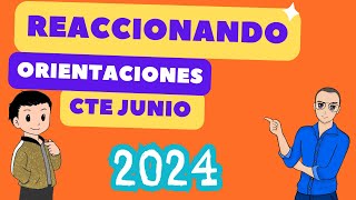 Reaccionando a las ORIENTACIONES de CTE JUNIO 2024 [upl. by Aenotna]