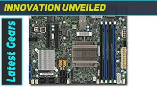 Supermicro X10SDV4C7TP4FO The Ultimate Mini Server Motherboard [upl. by Adorne]