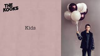 The Kooks  Kids Official Audio [upl. by Acessej101]