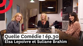 Elsa Lepoivre et Suliane Brahim — Quelle Comédie  ép30 [upl. by Peti]