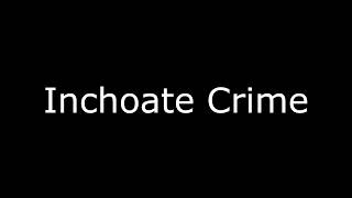 Inchoate Crime Meaning [upl. by Bradeord]