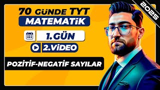 Pozitif ve Negatif Sayılar 1Gün  2Video  70 Günde TYT Matematik Kampı  2025 [upl. by Nnyleuqcaj]