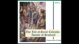 The Life of Saint Columba Apostle of Scotland Full Audiobook [upl. by Ahsienroc]