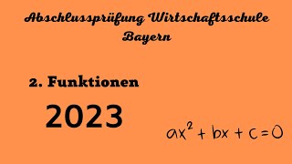 Abschlussprüfung Wirtschaftsschule Bayern 2023  2 Funktionaler Zusammenhang [upl. by Darken]