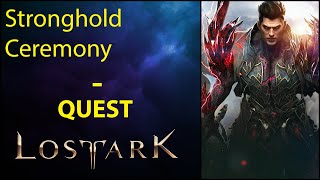 Stronghold Ceremony  Quest  Lost Ark [upl. by Anella]