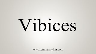 How To Say Vibices [upl. by Atteuqehs]