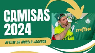 CAMISAS PALMEIRAS 2024  REVIEW DO MODELO JOGADOR [upl. by Onfroi]