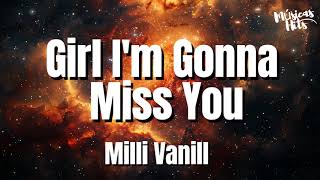 Milli Vanilli  Girl Im Gonna Miss You Lyrics [upl. by Lesak]