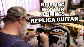 Building a Waylon Jennings Replica Guitar Cover [upl. by Acsehcnarf]