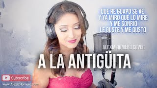 A la Antigüita  Calibre 50 Version Mujer para Hombre Letra  Alexia Romero [upl. by Ellenhoj682]