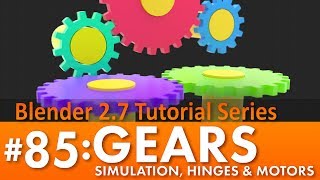 Blender 27 Tutorial 85 Gears Simulation b3d [upl. by Htial]