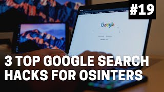 OSINT At Home 19 – Top 3 Google Search Hacks for Investigators [upl. by Albert708]