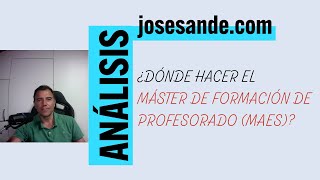 ¿Dónde hacer el Máster de Profesorado MAES [upl. by Marijane]