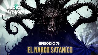 El Narco Satánico Radio Macabra 76 [upl. by Leoj411]