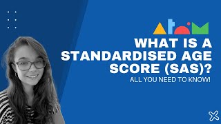 What is a Standardised Age Score SAS All You Need To Know [upl. by Hugo851]