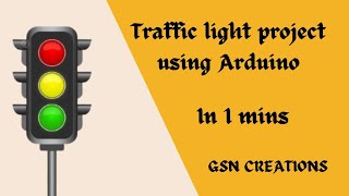 TRAFFIC LIGHT PROJECT USING ARDUINO GSN CREATIONS arduinoproject youtube electronic diy led [upl. by Venetis]