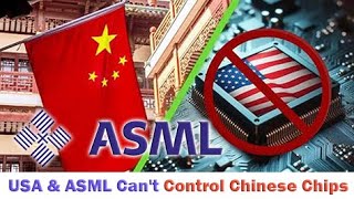 The US cant control Chinese chips by relying on ASML and the US scheme is unlikely to succeed [upl. by Valerie]