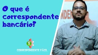 O que é correspondente bancário [upl. by Atisusej]