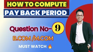 HOW TO COMPUTE PAY BACK PERIOD Question 9CAPITAL BUDGETING FINANCIAL MANAGEMENT [upl. by Iphlgenia]