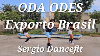 Oda Odes  Exporto Brasil  Coreografía Fitness by SergioDancefit [upl. by Trixie]