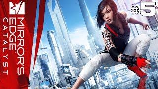 Mirrors Edge Catalyst  Lets Play 5 HD [upl. by Annaeiluj]