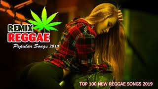 REGGAE REMIX 2019 Top 100 New Reggae Songs 2019 Best Reggae Popular Songs 2019 2 [upl. by Reeves]