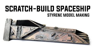 SCRATCHBUILD SPACESHIP STYRENE MODEL MAKING [upl. by Ycnan]