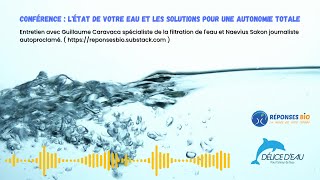 Conférence  Létat de votre eau et les solutions pour une autonomie totale [upl. by Dodd]