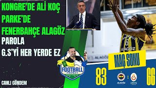 Ali Koç Kongrede Fenerbahçe Alagöz Parkede GSyi Ezdi Geçti [upl. by Charley]