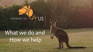 Pathway to Aus  What we do and How we help [upl. by Neidhardt]