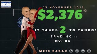 Meir Barak Live Day Trading Stocks  Earning 2376 trading MU and BA on November 13th 2023 [upl. by Monsour]