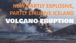 NEW PARTLY EXPLOSIVE PARTLY EFFUSIVE ICELAND VOLCANO ERUPTION IN PROGRESS [upl. by Schnorr]