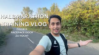 Halbmarathon Training Vlog Folge 3  Racepace doch zu hoch [upl. by Zed]