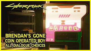 Cyberpunk 2077  Brendans Gone Coin Operated Boy Side Job All Dialogue Choices [upl. by Bahe]