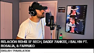 Relación Remix by Sech Daddy Yankee J Balvin ft Rosalía amp Farruko ENGLISH TRANSLATION [upl. by Ynnaj]